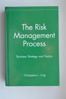 The Risk Management Process: Business Strategy and Tactics