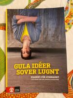 Gula id&eacute;er sover lugnt &ndash; Filosofi f&ouml;r gymnasiet [filosofi 1 och 2] [andra upplagan]