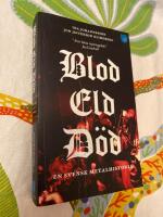 Blod Eld D&ouml;d &mdash; En svensk metalhistoria
