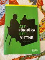 Att f&ouml;rh&ouml;ra ett vittne &ndash; en handbok i f&ouml;rh&ouml;rsteknik