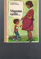 Mamma varf&ouml;r......