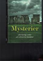 Mysterier : of&ouml;rklarliga h&auml;ndelser och s&auml;llsamma under