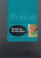 Det beror p&aring; hur man r&auml;knar! : matematikdidaktik f&ouml;r grundl&auml;rare