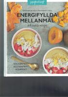 Energifyllda mellanm&aring;l  : 69 enkla recept