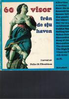 60 visor fr&aring;n de sju haven [Musiktryck]