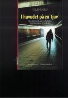 I huvudet p&aring; en "tjuv" : den kriminella personligheten, brottskarri&auml;ren och