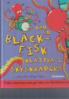 Kan en bl&auml;ckfisk kl&auml;ttra i skyskrapor och andra viktiga fr&aring;gor