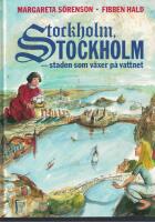 Stockholm, Stockholm : staden som v&auml;xer p&aring; vattnet