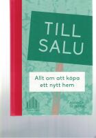 Till salu : allt om att köpa ett nytt hem / Allt om att sälja lägenhet och hus