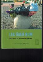 Lek &auml;ger rum : planering f&ouml;r barn och ungdomar