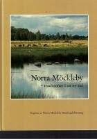 Norra M&ouml;ckleby  : -traditioner i en ny tid