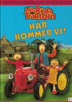 Lilla r&ouml;da traktorn : h&auml;r kommer vi!