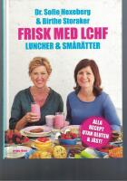Frisk med LCHF  : luncher och sm&aring;r&auml;tter