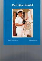 Med sj&ouml;n i blodet : minnen fr&aring;n ett halvsekel i sj&ouml;fartens tj&auml;nst