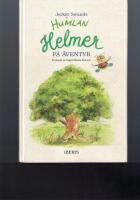 Humlan Helmer p&aring; &auml;ventyr : en saga