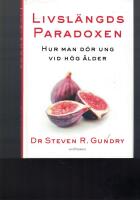 Livsl&auml;ngdsparadoxen : hur man d&ouml;r ung vid h&ouml;g &aring;lder