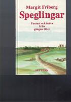 Speglingar : fantasi och fakta fr&aring;n g&aring;ngna tider