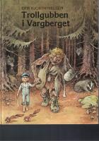 Trollgubben i Vargberget : fritt efter Anna Wahlenbergs saga Trollgubben i Storberget