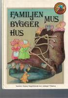 Familjen Mus bygger hus