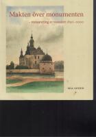 Makten &ouml;ver monumenten : restaurering av vasaslott 1850-2000