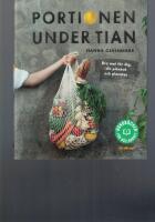 Portionen under tian : bra mat f&ouml;r dig, din pl&aring;nbok och planeten