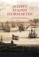 Skeppet staden stormakten : m&auml;nniskor och samh&auml;lle under regalskeppet Kronans tid