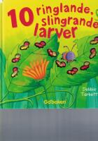 10 ringlande, slingrande larver