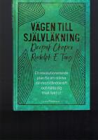 V&auml;gen till sj&auml;lvl&auml;kning : en revolutionerande plan f&ouml;r att st&auml;rka din motst&aring;ndskraft och h&aring;lla dig frisk livet ut
