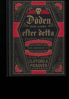 D&ouml;den och livet efter detta : en kronologisk resa fr&aring;n kremering till kvantuppst&aring;ndelse