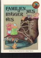 Familjen Mus bygger hus