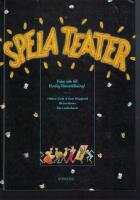 Spela teater : fr&aring;n id&eacute; till f&auml;rdig f&ouml;rest&auml;llning!