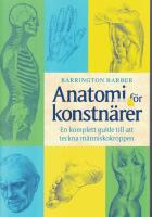 Anatomi f&ouml;r konstn&auml;rer : en komplett guide till att teckna m&auml;nniskokroppen
