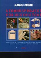 Utomhusprojekt f&ouml;r hus och tomt - Grundtekniker, g&aring;ngar & uteplatser, staket & murar, grindar, d&auml;ck, verandor, bodar & lusthus