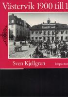 V&auml;stervik 1900 till 1930 : en ber&auml;ttelse i ord och bild