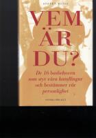 Vem &auml;r du? - De 16 basbehoven som styr v&aring;ra handlingar och best&auml;mmer v&aring;r pe