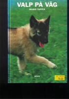 Valp p&aring; v&auml;g : den unga hundens utveckling och beteende