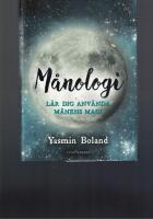 M&aring;nologi : l&auml;r dig anv&auml;nda m&aring;nens magi