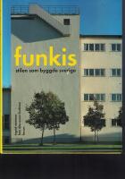 Funkis : Stilen som byggde Sverige
