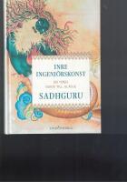 Inre ingenj&ouml;rskonst : en yogis guide till gl&auml;dje
