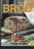 Br&ouml;d : br&ouml;dbak utan kr&aring;ngel - Matbr&ouml;d, kaffebr&ouml;d och kakor