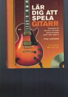 L&auml;r dig att spela gitarr : handbok f&ouml;r dig som vill b&ouml;rja spela akustisk gitarr eller elgitarr