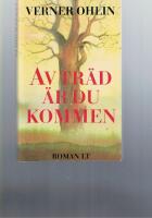 Av tr&auml;d &auml;r du kommen : roman