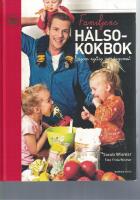 Familjens h&auml;lsokokbok : lagom nyttig vardagsmat