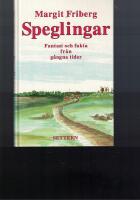 Speglingar : fantasi och fakta fr&aring;n g&aring;ngna tider