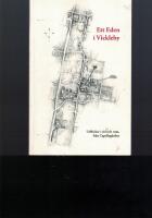 Ett Eden i Vickleby : utblickar i tid och rum, fr&aring;n Capellag&aring;rden
