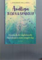 Andliga tecken & symboler : Uppt&auml;ck de v&auml;gledande budskapen som omger dig