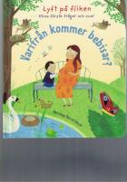 Mina f&ouml;rsta fr&aring;gor och svar: Varifr&aring;n kommer bebisar?