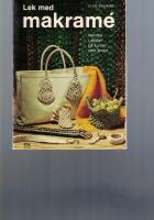 Lek med makram&eacute; : hemma, i skolan, p&aring; kursen, som terapi