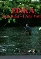 Fiska : &aring;ret runt - i alla vatten