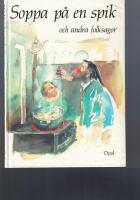 Soppa p&aring; en spik och andra folksagor